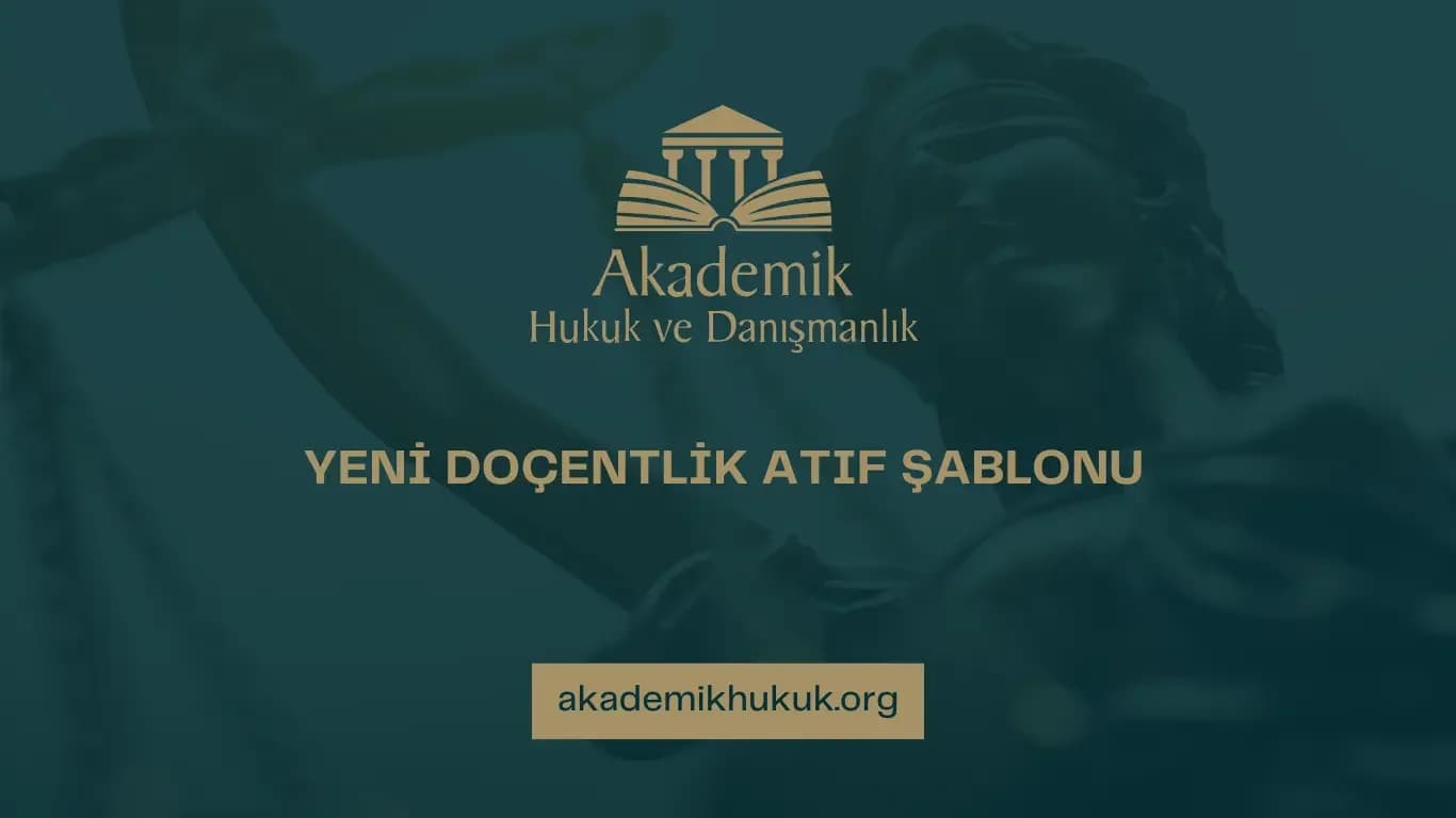 YENİ DOÇENTLİK ATIF ŞABLONU ve ATIF ÖRNEĞİ